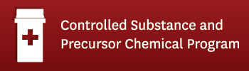 Controlled Substance and Precursor Chemical Program